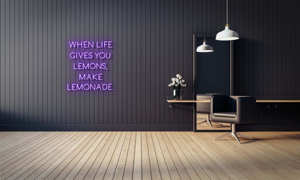 When life gives you lemon, make lemonade.