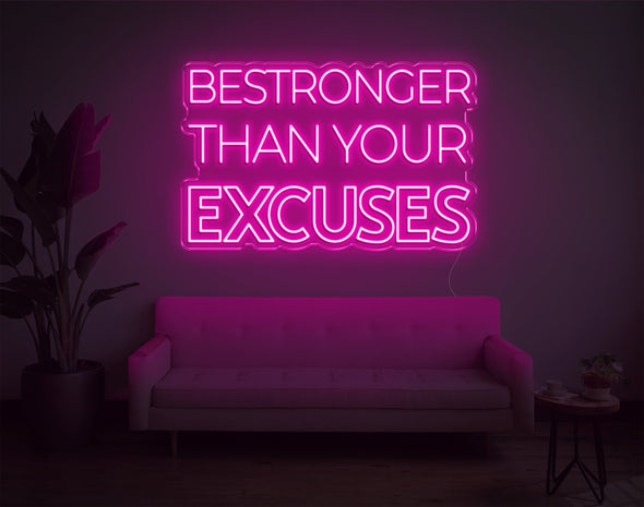 Be Stronger Than Your Excuses LED Neon Sign