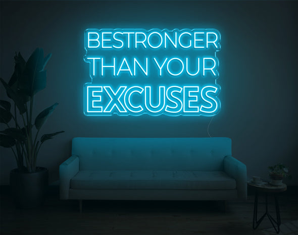 Be Stronger Than Your Excuses LED Neon Sign