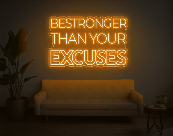 Be Stronger Than Your Excuses LED Neon Sign