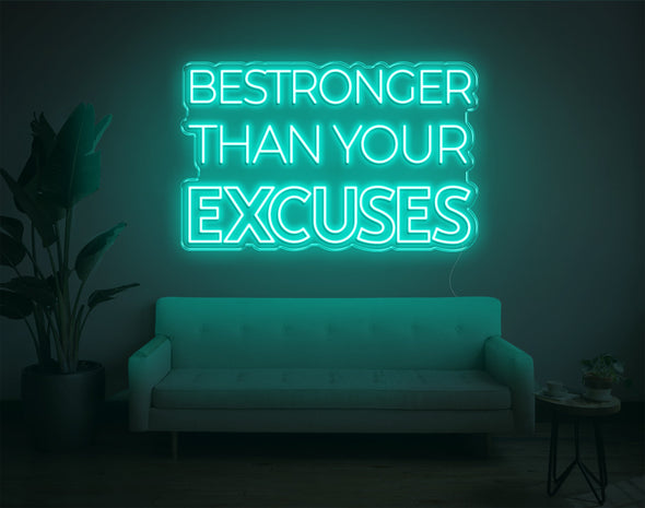 Be Stronger Than Your Excuses LED Neon Sign