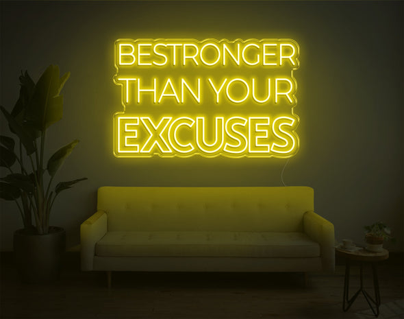 Be Stronger Than Your Excuses LED Neon Sign