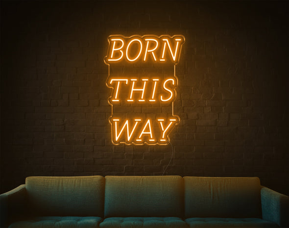 Born This Way LED Neon Sign