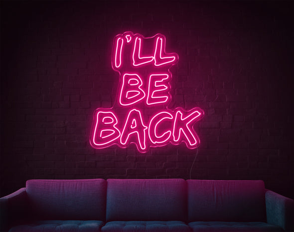 Ill Be Back LED Neon Sign