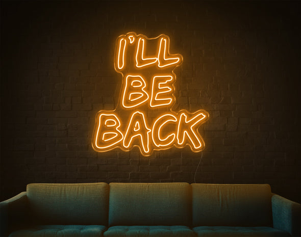 Ill Be Back LED Neon Sign