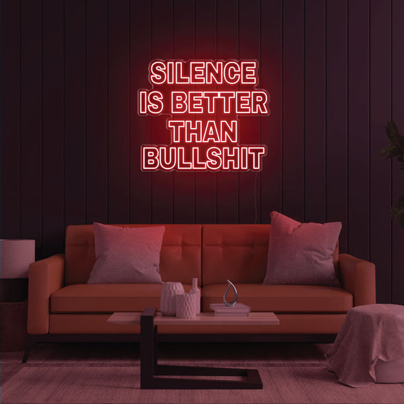 Silence Is Better Than Bullshit LED Neon Sign