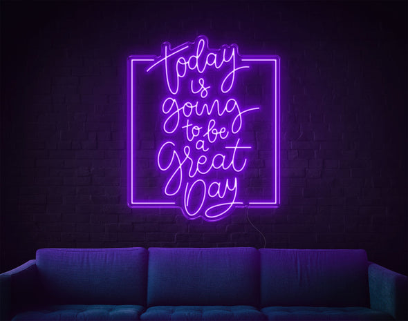 Today Is Going To Be A Great Day LED Neon Sign