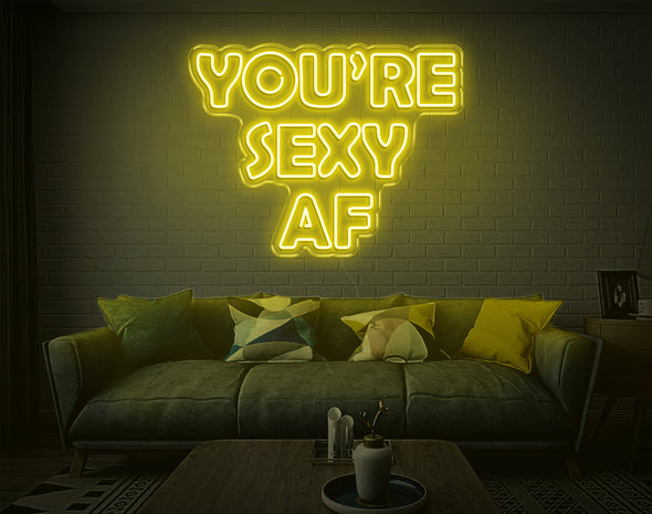 You'Re Sexy Af LED Neon Sign